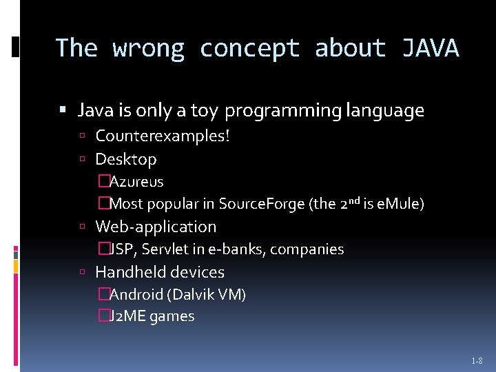 The wrong concept about JAVA Java is only a toy programming language Counterexamples! Desktop