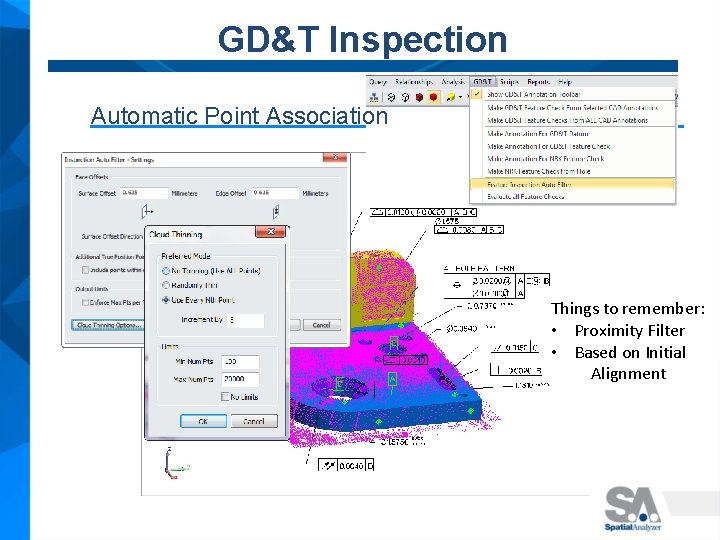 GD&T Inspection Automatic Point Association Things to remember: • Proximity Filter • Based on