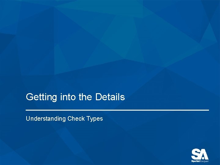 Getting into the Details Understanding Check Types 