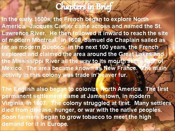 Chapters in Brief In the early 1500 s, the French began to explore North