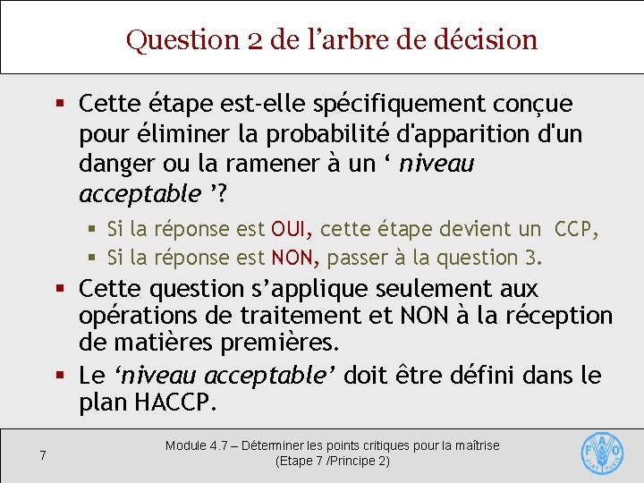 Question 2 de l’arbre de décision § Cette étape est-elle spécifiquement conçue pour éliminer