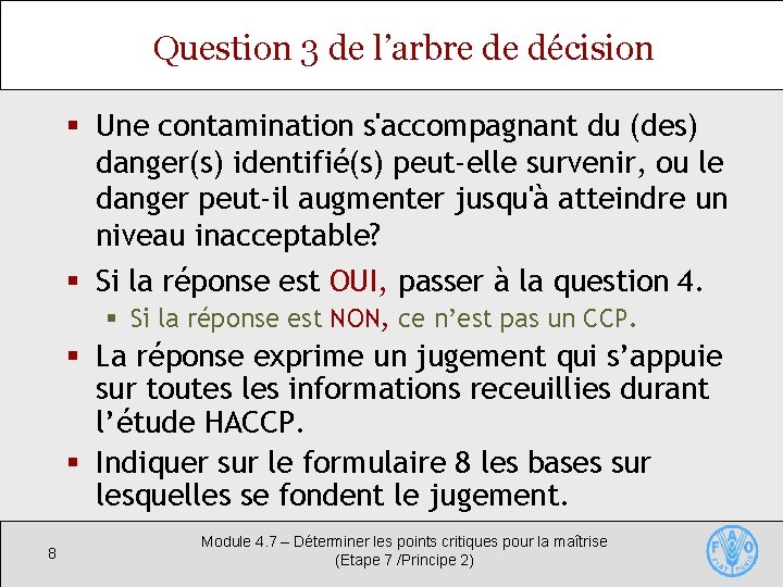 Question 3 de l’arbre de décision § Une contamination s'accompagnant du (des) danger(s) identifié(s)