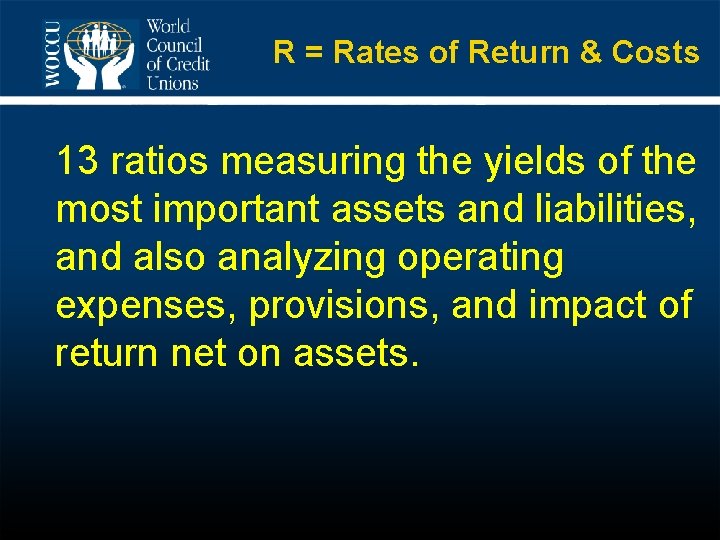 R = Rates of Return & Costs 13 ratios measuring the yields of the