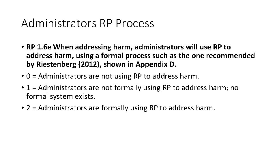 Administrators RP Process • RP 1. 6 e When addressing harm, administrators will use
