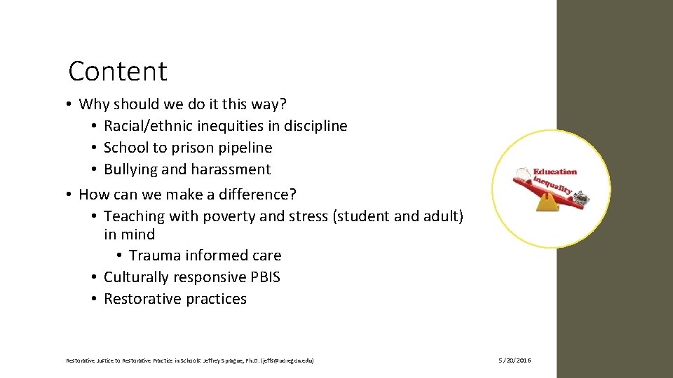 Content • Why should we do it this way? • Racial/ethnic inequities in discipline