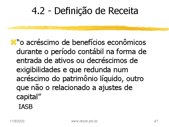 4. 2 - Definição de Receita z“o acréscimo de benefícios econômicos durante o período