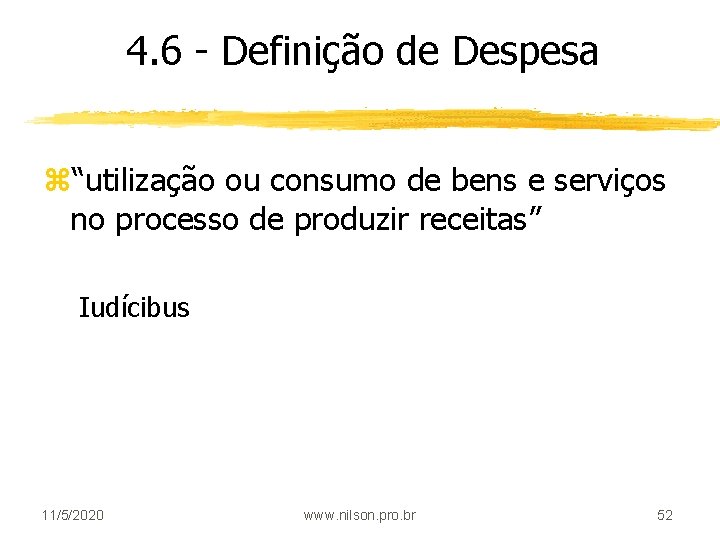 4. 6 - Definição de Despesa z“utilização ou consumo de bens e serviços no