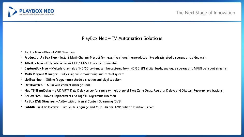 Play. Box Neo – TV Automation Solutions • • • Air. Box Neo –