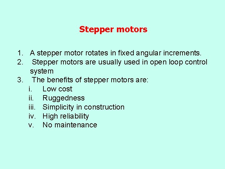 Stepper motors 1. A stepper motor rotates in fixed angular increments. 2. Stepper motors Stepper motors 1. A stepper motor rotates in fixed angular increments. 2. Stepper motors