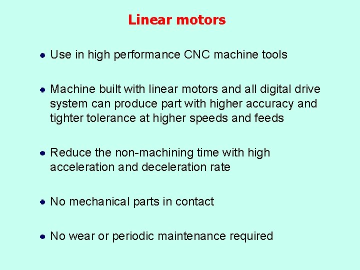 Linear motors Use in high performance CNC machine tools Machine built with linear motors Linear motors Use in high performance CNC machine tools Machine built with linear motors