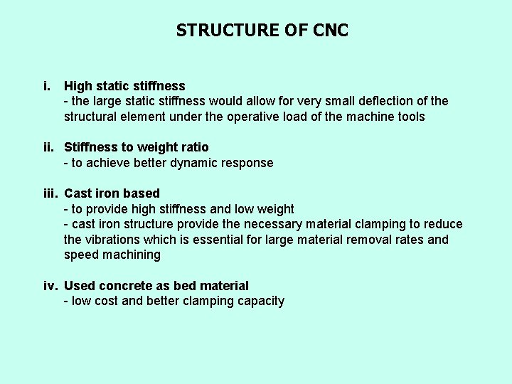 STRUCTURE OF CNC i. High static stiffness - the large static stiffness would allow