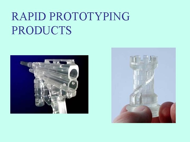 RAPID PROTOTYPING PRODUCTS 