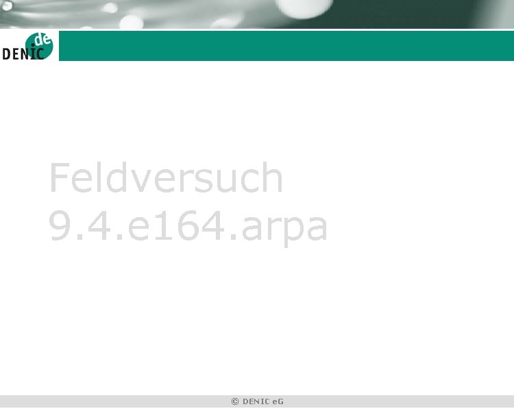 Feldversuch 9. 4. e 164. arpa © DENIC e. G 