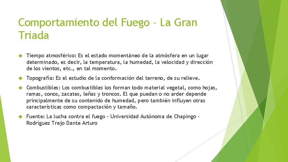 Comportamiento del Fuego – La Gran Triada Tiempo atmosférico: Es el estado momentáneo de