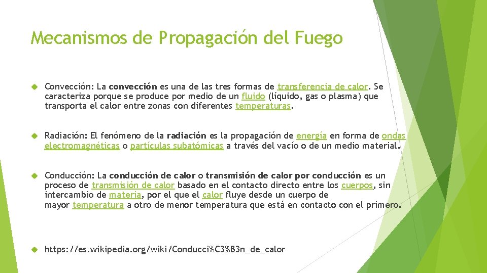 Mecanismos de Propagación del Fuego Convección: La convección es una de las tres formas