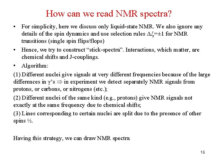 How can we read NMR spectra? • For simplicity, here we discuss only liquid-state