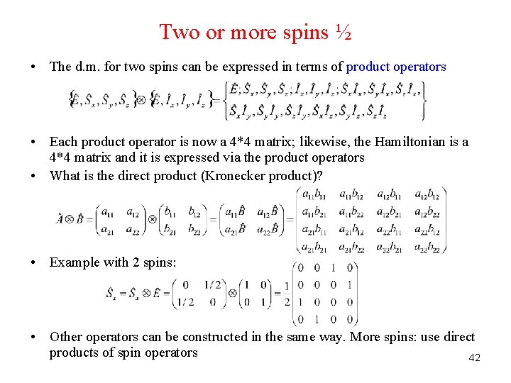 Two or more spins ½ • The d. m. for two spins can be