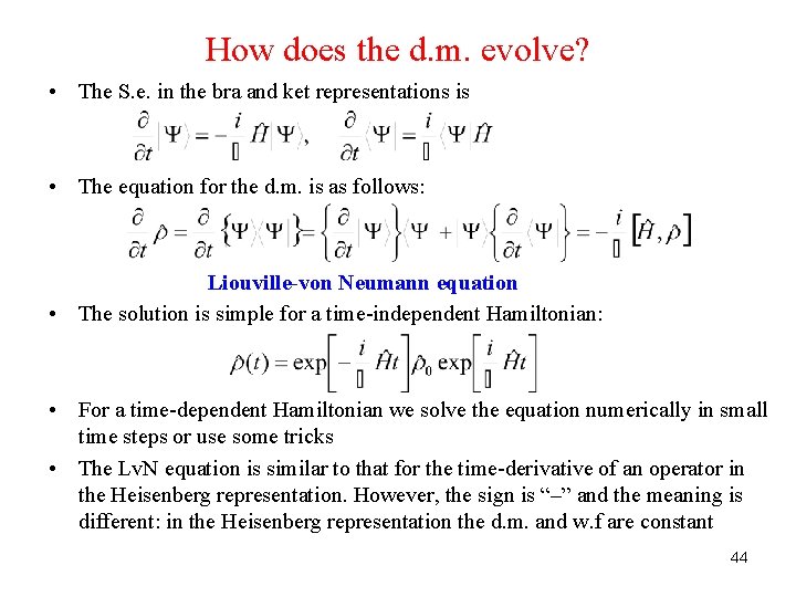 How does the d. m. evolve? • The S. e. in the bra and