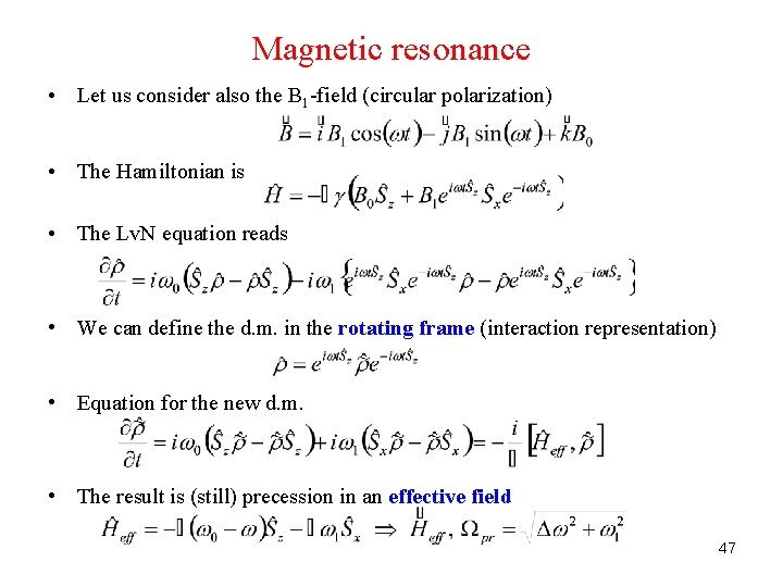 Magnetic resonance • Let us consider also the B 1 -field (circular polarization) •