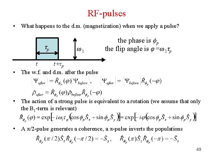 RF-pulses • What happens to the d. m. (magnetization) when we apply a pulse?