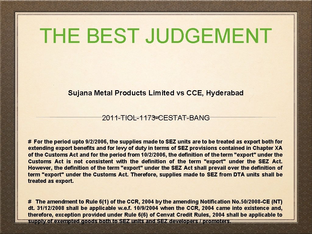 THE BEST JUDGEMENT Sujana Metal Products Limited vs CCE, Hyderabad 2011 -TIOL-1173 -CESTAT-BANG #