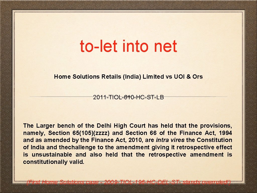 to-let into net Home Solutions Retails (India) Limited vs UOI & Ors 2011 -TIOL-610
