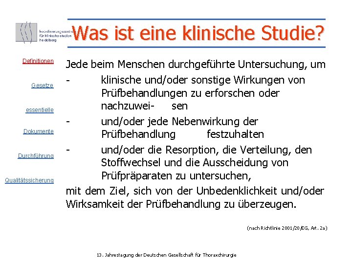 Was ist eine klinische Studie? Definitionen Gesetze essentielle Dokumente Durchführung Qualitätssicherung Jede beim Menschen