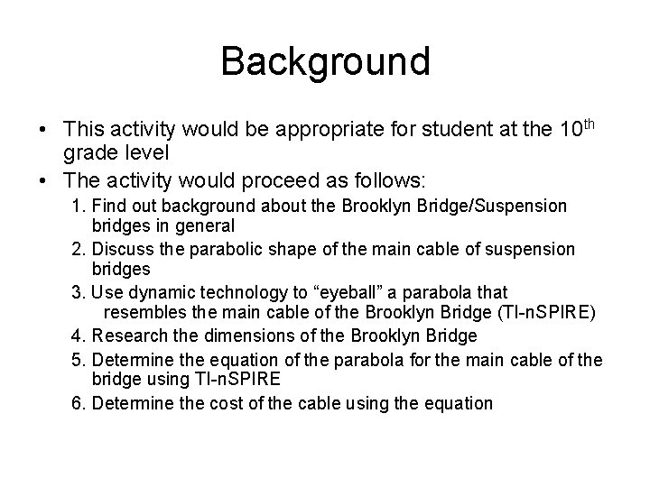 Background • This activity would be appropriate for student at the 10 th grade
