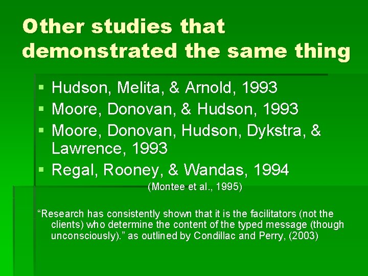 Other studies that demonstrated the same thing § § § Hudson, Melita, & Arnold,