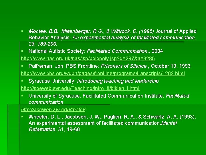 § Montee, B. B. , Miltenberger, R. G. , & Wittrock, D. (1995) Journal