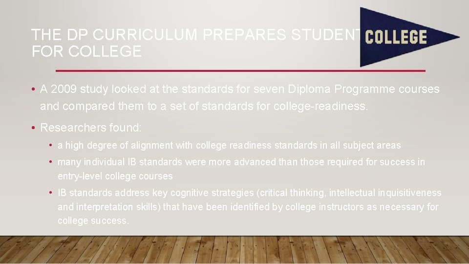 THE DP CURRICULUM PREPARES STUDENTS FOR COLLEGE • A 2009 study looked at the THE DP CURRICULUM PREPARES STUDENTS FOR COLLEGE • A 2009 study looked at the