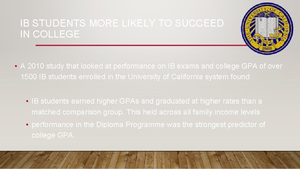 IB STUDENTS MORE LIKELY TO SUCCEED IN COLLEGE • A 2010 study that looked IB STUDENTS MORE LIKELY TO SUCCEED IN COLLEGE • A 2010 study that looked