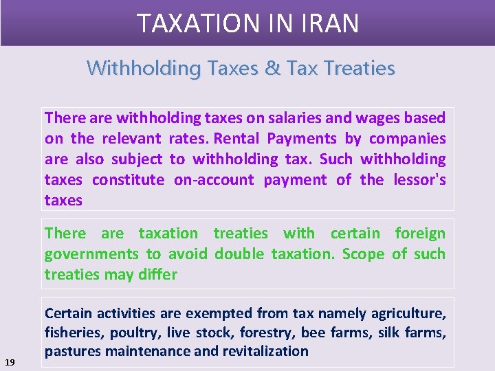 TAXATION IN IRAN Withholding Taxes & Tax Treaties There are withholding taxes on salaries