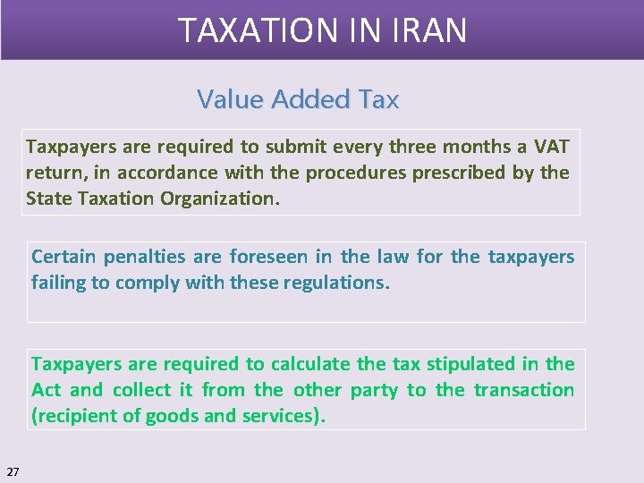TAXATION IN IRAN Value Added Taxpayers are required to submit every three months a