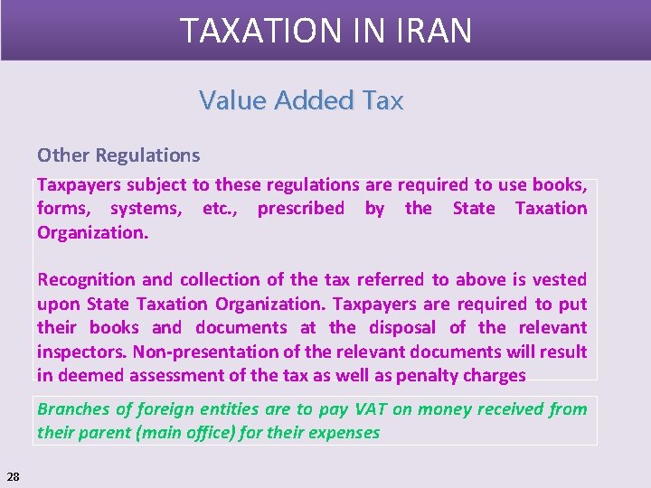 TAXATION IN IRAN Value Added Tax Other Regulations Taxpayers subject to these regulations are