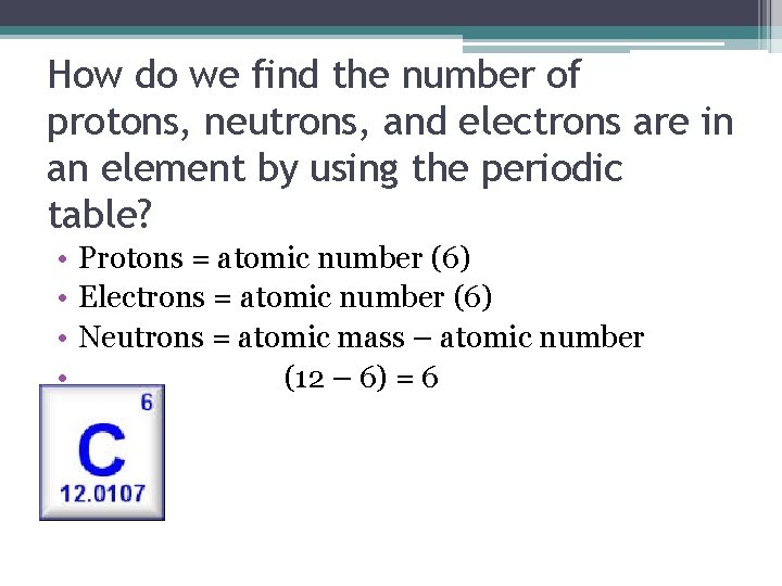 How do we find the number of protons, neutrons, and electrons are in an