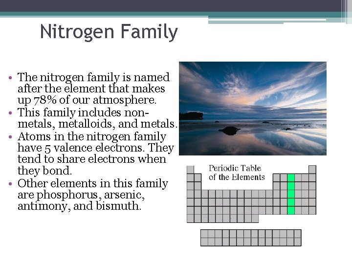 Nitrogen Family • The nitrogen family is named after the element that makes up Nitrogen Family • The nitrogen family is named after the element that makes up