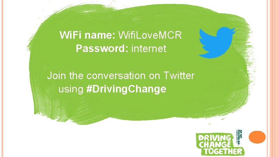 Wi. Fi name: Wifi. Love. MCR Password: internet Join the conversation on Twitter using