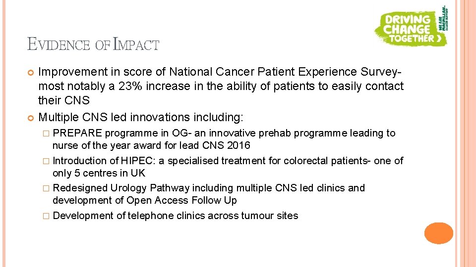 EVIDENCE OF IMPACT Improvement in score of National Cancer Patient Experience Surveymost notably a
