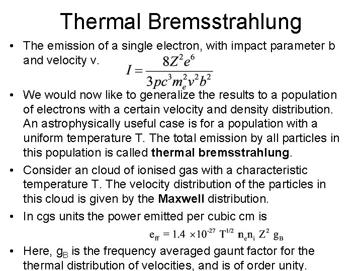 Thermal Bremsstrahlung • The emission of a single electron, with impact parameter b and