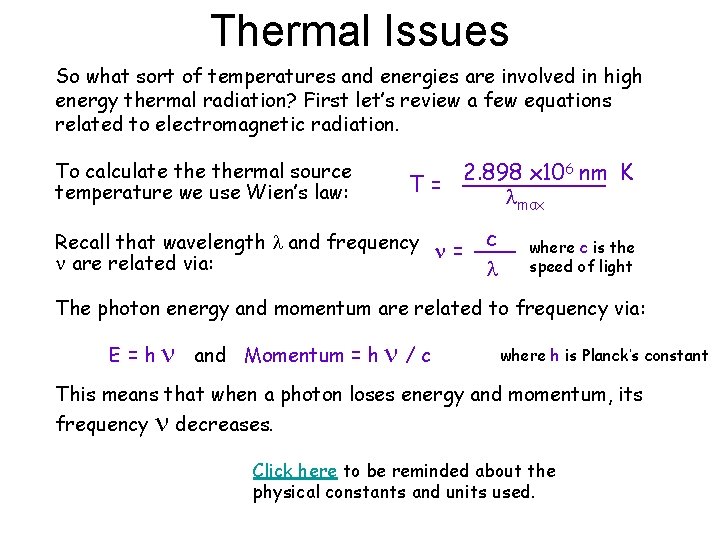 Thermal Issues So what sort of temperatures and energies are involved in high energy