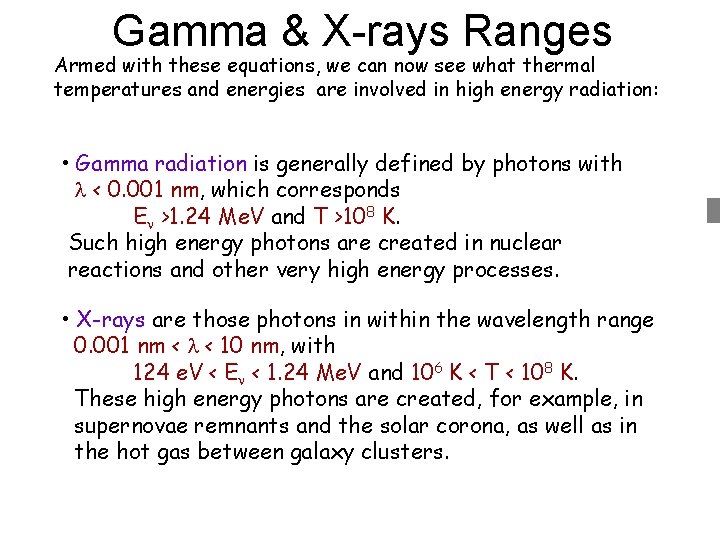 Gamma & X-rays Ranges Armed with these equations, we can now see what thermal