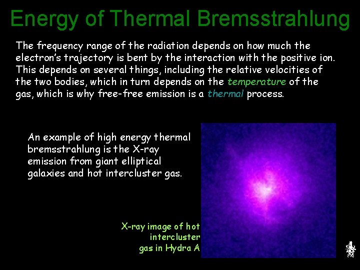 Energy of Thermal Bremsstrahlung The frequency range of the radiation depends on how much