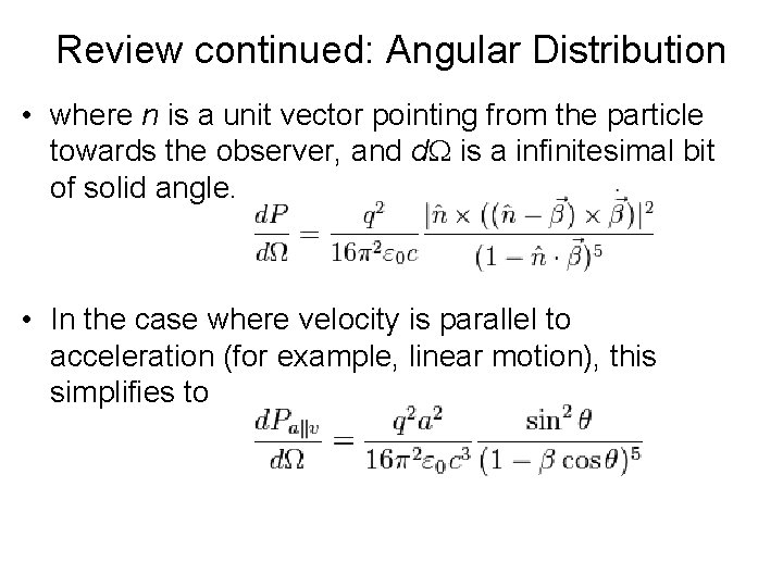 Review continued: Angular Distribution • where n is a unit vector pointing from the