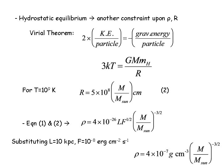 - Hydrostatic equilibrium another constraint upon ρ, R Virial Theorem: For T=109 K -