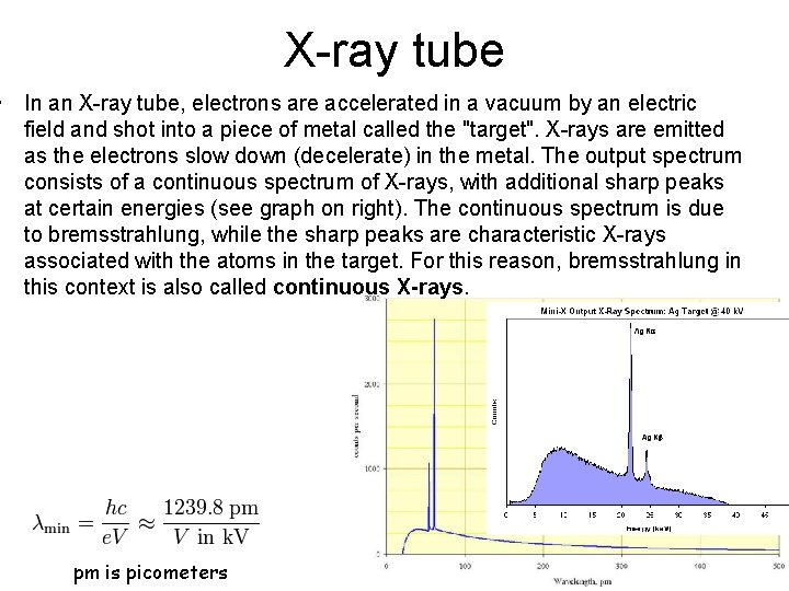 X-ray tube • In an X-ray tube, electrons are accelerated in a vacuum by