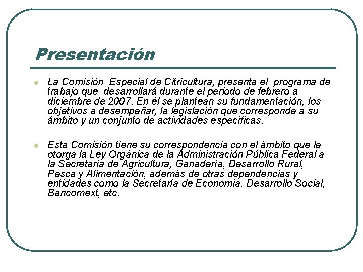 Presentación l La Comisión Especial de Citricultura, presenta el programa de trabajo que desarrollará