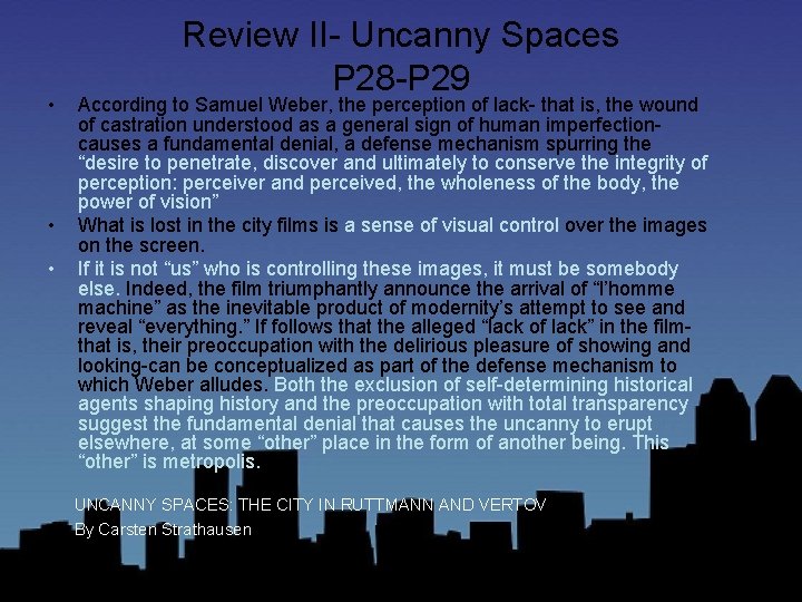  • • • Review II- Uncanny Spaces P 28 -P 29 According to