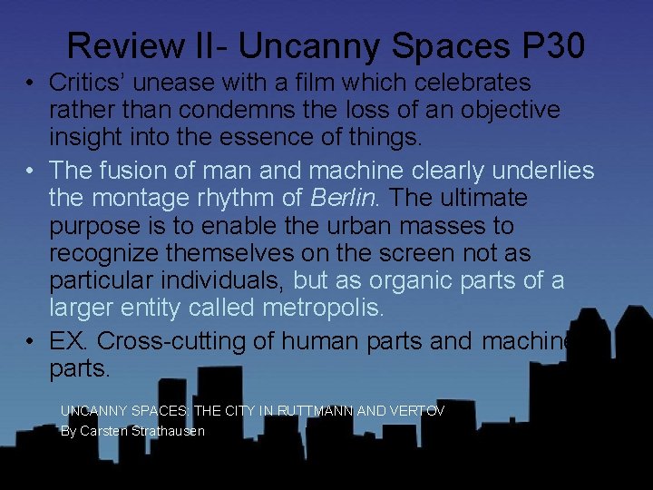 Review II- Uncanny Spaces P 30 • Critics’ unease with a film which celebrates