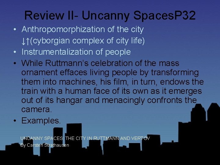 Review II- Uncanny Spaces. P 32 • Anthropomorphization of the city ↓↑(cyborgian complex of